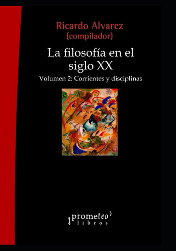 Libro: La Filosofía En El Siglo Xx: Volumen 2: Corrientes Y
