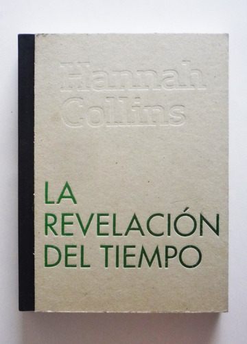 Hannah Collins - La Revelacion Del Tiempo                   