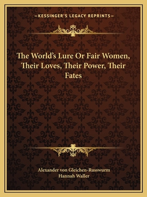 Libro The World's Lure Or Fair Women, Their Loves, Their ...