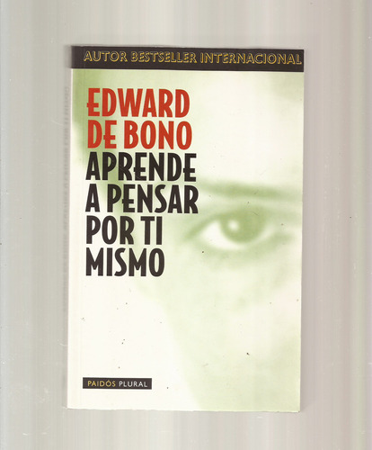 Aprende A Pensar Por Ti Mismo  Edward De Bono  ^