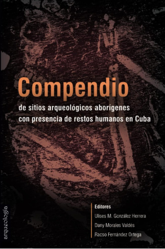 Libro: Compendio De Sitios Arqueológicos Aborígenes Con Pres