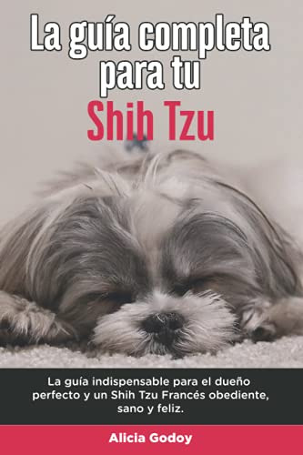 Libro : La Guia Completa Para Tu Shih Tzu La Guia... 