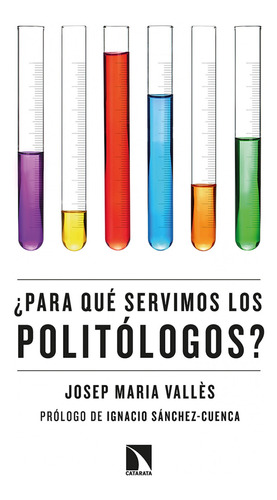 Libro ¿para Qué Servimos Los Politólogos?