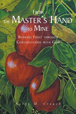 Libro From The Master's Hand To Mine: Bearing Fruit Throu...