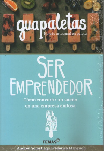 Guapaletas Ser Emprendedor Andres Gorostiaga