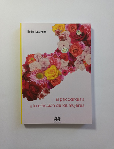 El Psicoanálisis Y La Elección De Las Mujeres Laurent, Éric