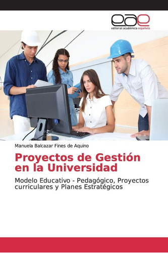 Libro: Proyectos Gestión Universidad: Modelo Educat