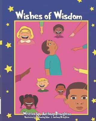 Wishes Of Wisdom - Anthony Broughton