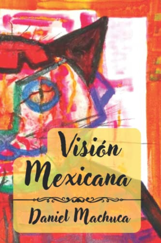 Vision Mexicana: Obra Plastica Representativa Del Arte Moder