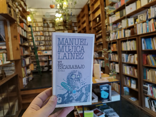 El Escarabajo. Manuel Mujica Lainez. (Usado)