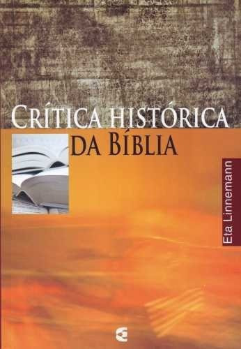 Crítica Histórica Da Bíblia, De Eta Linnemann. Editora Cultura Cristã, Capa Mole Em Português, 2009