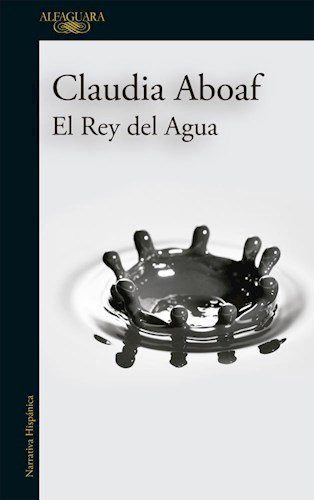 Libro Rey Del Agua El De Aboaf Claudia Grupo Prh