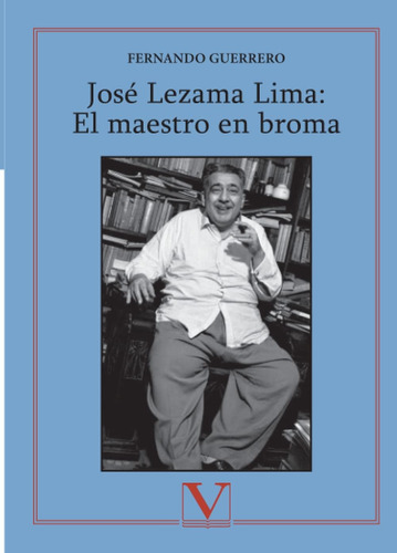 Libro: José Lezama Lima: El Maestro Broma (biblioteca Cuba