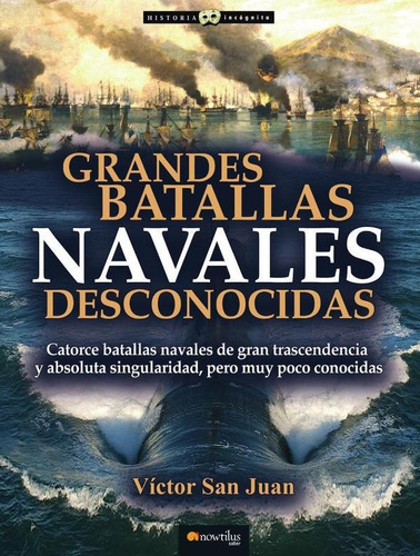 Grandes Batallas Navales Desconocidas - Víctor San Juan