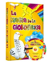 Comprar Libro La Magia De La Globoflexia Decoración Con Globos + Dvd