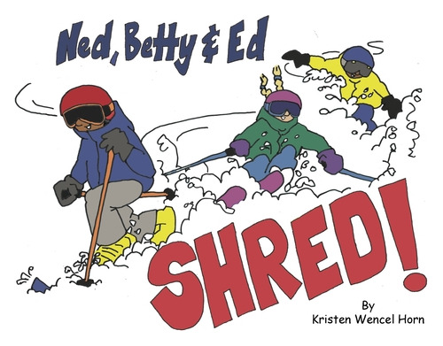 Libro Ned, Betty & Ed Shred! - Horn, Kristen Wencel