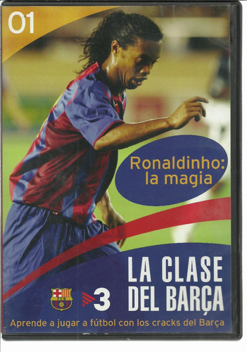 La Clase Del Barça 1 | Ronaldinho: La Magia 
