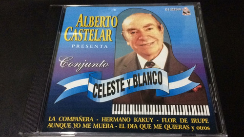 Alberto Castelar - Celeste Y Blanco - Cd Nuevo Cerrado