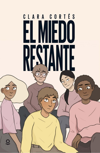 Libro: El Miedo Restante. Cortes Martin, Clara. Loqueleo