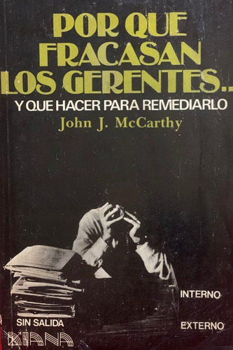 Por Qué Fracasan Los Gerentes... - John J. Mccarthy