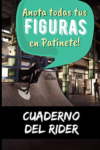 Cuaderno Del Rider: Anota Todas Tus Figuras En Patinete Para