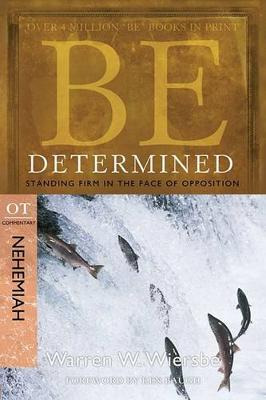 Be Determined ( Nehemiah ) : Standing Firm In The Face Of...