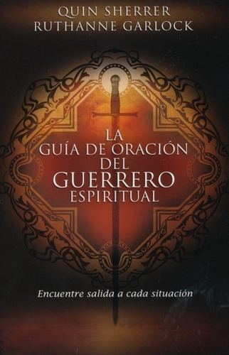 Guia De Oracion Del Guerrero Espiritual - Quin Sherrer 