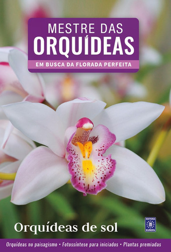 Mestre das Orquídeas - Volume 5: Orquídeas de Sol, de a Europa. Editora Europa Ltda., capa mole em português, 2021