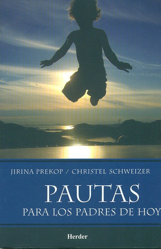 Pautas Para Los Padres De Hoy, De Prekop, Jirina. Editorial Herder, Tapa Blanda, Edición 1 En Español, 2007