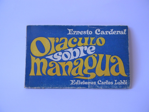 Oráculo Sobre Managua 1era Ed. 1973 Ernesto Cardenal