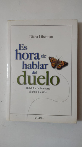 Es Hora De Hablar Del Duelo-diana Liberman-ed.atlantida-(j)