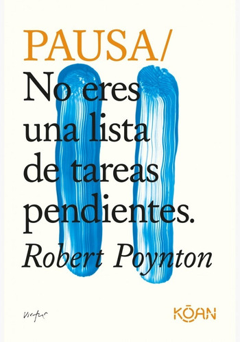 Pausa: No Eres Una Lista De Tareas Pendientes - Robert Poynt
