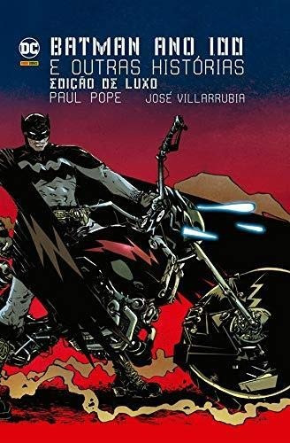 Batman:Ano 100 e outras histórias: Edição de Luxo, de Pope, Paul. Editora Panini Brasil LTDA, capa dura em português, 2019