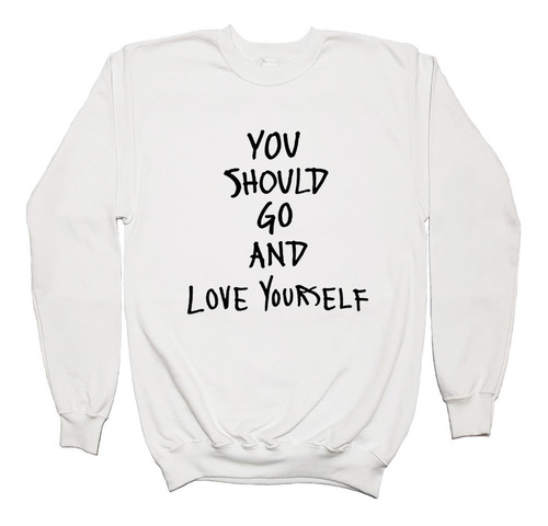 Justin Bieber You Should Go And Love Yourself Sudadera 