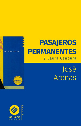 Pasajeros Permanentes. Laura Canoura - Arenas, José