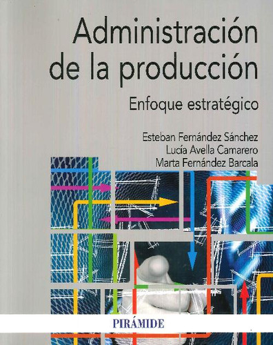 Libro Administración De La Producción. Enfoque Estratégico D