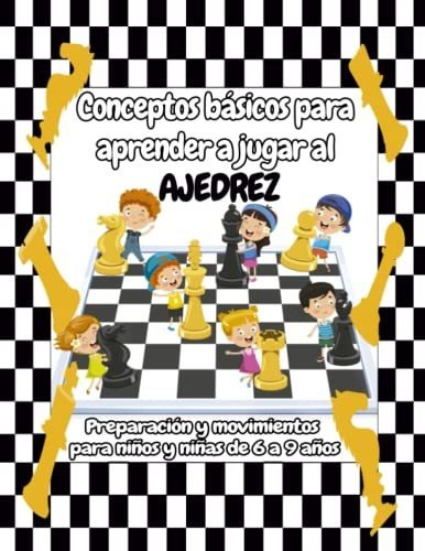 Conceptos Basicos Para Aprender A Jugar Al Ajedrez | Prepara