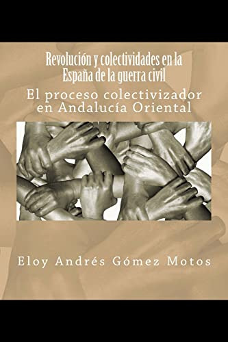 Revolucion Y Colectividades En La España De La Guerra Civil: