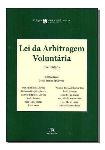 Lei Da Arbitragem Voluntária - Comentada, De Oliveira, Mario Esteves De. Editora Almedina Em Português