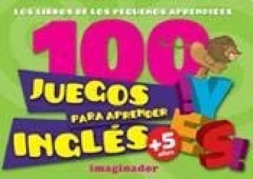 Libro - 100 Juegos Para Aprender Ingles (libro De Los Peque