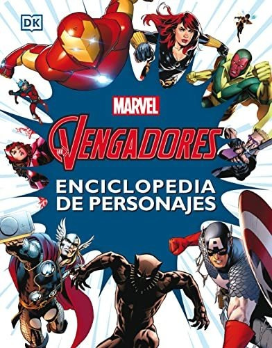 Los Vengadores. Enciclopedia De Personajes (marvel. Los Veng