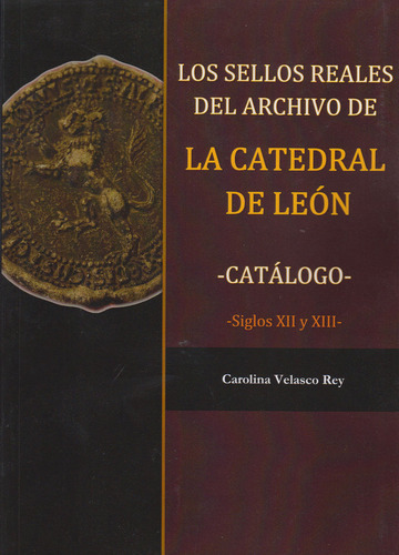 Los Sellos Reales Del Archivo De La Catedral De Leã³n - V...
