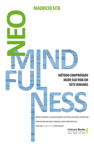 NeoMindfulness: mude sua vida em sete semanas, de Sita, Maurício. Editora Literare Books International Ltda, capa mole em português, 2020