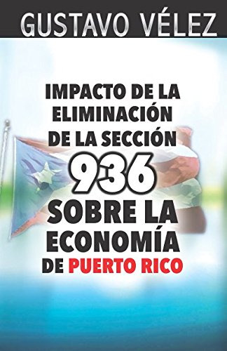 Impacto De La Eliminacion De La Seccion 936 Sobre La Economi