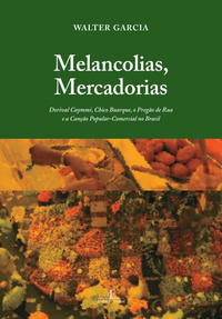 Melancolias, Mercadorias - Dorival Caymmi, Chico Buarque, O