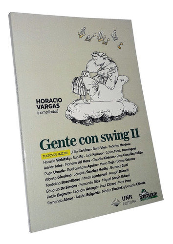 Gente Con Swing 2 - Textos De Jazz Compilados Por H. Vargas