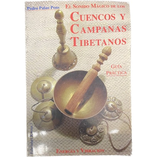 Cuencos Y Campanas Tibetanos - Pedro Palao Pons - Usado 