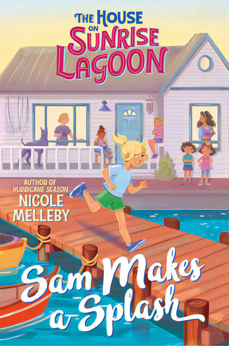 The House On Sunrise Lagoon: Sam Makes A Splash, De Melleby, Nicole. Editorial Algonquin Young Readers, Tapa Dura En Inglés