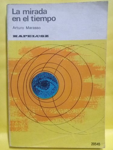 La Mirada En El Tiempo - A. Marasso - Kapelusz -edicion 1992