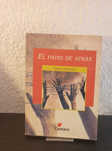 El Patio De Atrás - Carlos Gorostiza